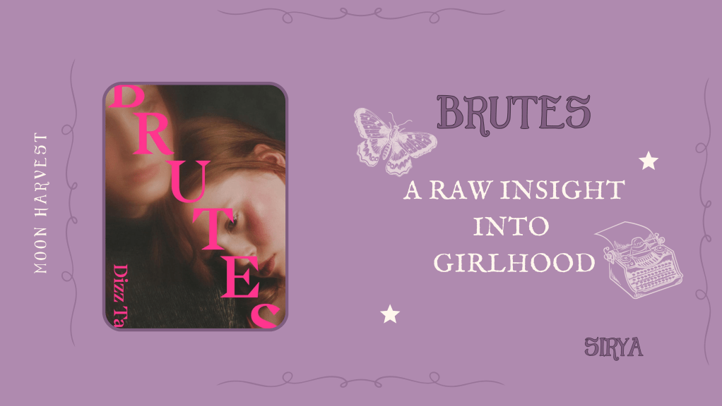 Brutes: a raw insight into&nbsp;girlhood