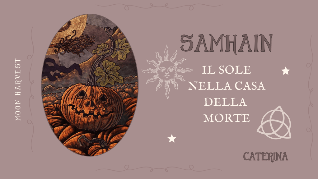 Samhain: il Sole nella casa della&nbsp;Morte