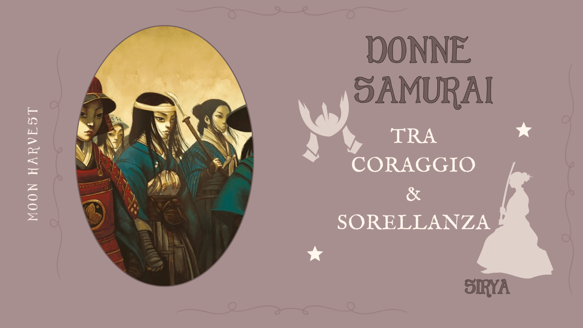 Donne samurai:                        tra coraggio e&nbsp;sorellanza
