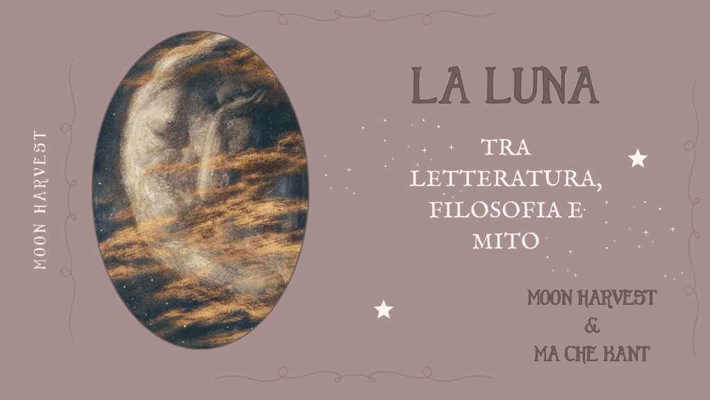 La Luna: tra letteratura, filosofia e&nbsp;mito