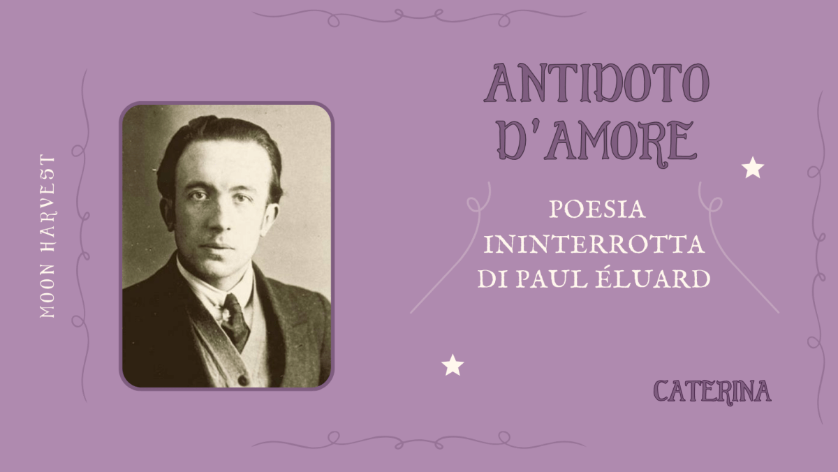 Antidoto d’Amore: Poesia Ininterrotta di Paul&nbsp;Éluard