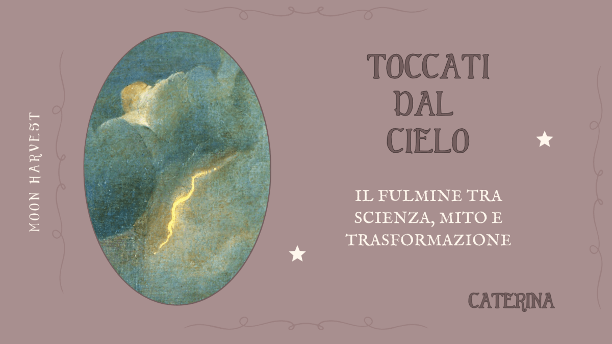 Toccati dal Cielo: Il Fulmine tra scienza, mito e&nbsp;trasformazione